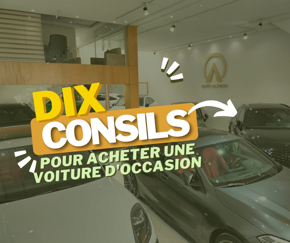 10 Conseils Indispensables pour Acheter une Voiture d'Occasion en Toute Confiance